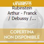 Rubinstein Arthur - Franck / Debussy / Granados / cd
