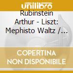Rubinstein Arthur - Liszt: Mephisto Waltz / Hungar cd musicale di Rubinstein Arthur
