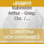 Rubinstein Arthur - Grieg: Cto. / Tchaikovsky: Pia cd musicale di Rubinstein Arthur
