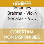 Johannes Brahms - Violin Sonatas - V. 41 cd musicale di Arthur Rubinstein