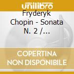 Fryderyk Chopin - Sonata N. 2 / Fant. cd musicale di Arthur Rubinstein