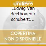 Ludwig Van Beethoven / schubert: Sonatas cd