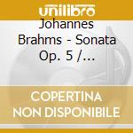 Johannes Brahms - Sonata Op. 5 / Ballade cd musicale di Arthur Rubinstein
