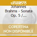 Johannes Brahms - Sonata Op. 5 / Ballade cd