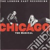 Chicago The Musical (London Cast Recording) cd musicale di MUSICAL