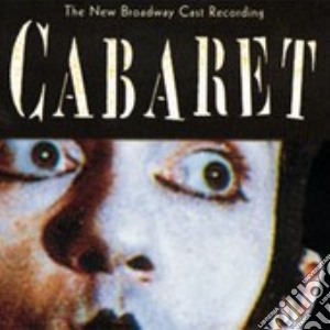 Cabaret - The New Broadway Cast Recording cd musicale di MUSICAL