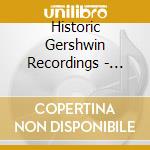 Historic Gershwin Recordings - Various cd