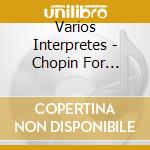 Varios Interpretes - Chopin For Relaxation cd