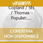 Copland / Sfs / Thomas - Populist: Suite Billy Kid / Appalachian / Rodeo cd musicale di Micha Tilson thomas