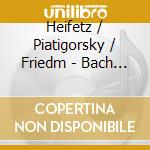 Heifetz / Piatigorsky / Friedm - Bach / Brahms / Mozart: Concer cd