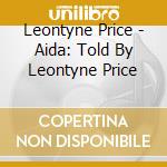 Leontyne Price - Aida: Told By Leontyne Price cd