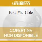 P.s. Mr. Cole cd