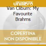 Van Cliburn: My Favourite Brahms cd