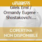 Gilels Emil / Ormandy Eugene - Shostakovich: Symp. N. 5 - Son cd