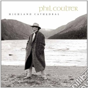Phil Coulter - Highland Cathedral cd musicale di Phil Coulter