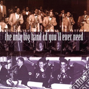Only Big Band Cd You'Ll Ever Need (The) / Various cd musicale di Only Big Band Cd You'Ll Ever N