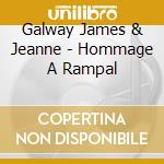 Galway James & Jeanne - Hommage A Rampal cd musicale di Galway James & Jeanne