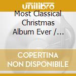 Most Classical Christmas Album Ever / Various cd