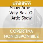 Shaw Artie - Very Best Of Artie Shaw cd musicale di Shaw Artie