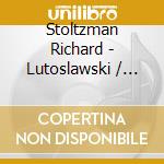 Stoltzman Richard - Lutoslawski / Nielsen / Prokof cd musicale di Richard Stoltzman