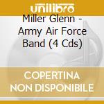 Miller Glenn - Army Air Force Band (4 Cds) cd musicale di Miller Glenn