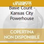 Basie Count - Kansas City Powerhouse cd