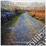 Chieftains (The) - The Wide World Over: A 40 Year Celebration