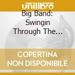 Big Band: Swingin Through The Night - Big Band: Swingin Through The Night cd