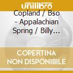 Copland / Bso - Appalachian Spring / Billy The Kid cd