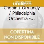 Chopin / Ormandy / Philadelphia Orchestra - Piano Concertos 1 & 2 cd