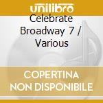 Celebrate Broadway 7 / Various cd musicale di LANZA MARIO