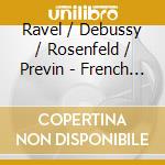 Ravel / Debussy / Rosenfeld / Previn - French Chamber Music cd musicale di Andre' Previn