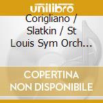 Corigliano / Slatkin / St Louis Sym Orch - Cto For Piano cd musicale di Leonard Slatkin