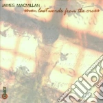 James MacMillan - Seven Last Words cd