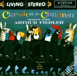Fiedler Arthur - Classics For Children cd musicale di Arthur Fiedler