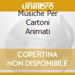 Musiche Per Cartoni Animati cd