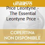 Price Leontyne - The Essential Leontyne Price - cd
