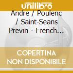 Andre / Poulenc / Saint-Seans Previn - French Chamber Music cd