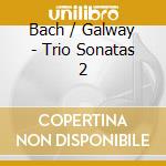 Bach / Galway - Trio Sonatas 2 cd musicale di James Galway