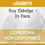 Roy Eldridge - In Paris cd musicale di Roy Eldridge