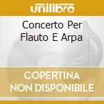 Concerto Per Flauto E Arpa cd
