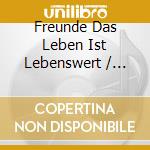Freunde Das Leben Ist Lebenswert / Various cd