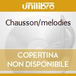 Chausson/melodies cd musicale di Nathalie Stutzmann