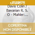 Davis Colin / Bavarian R. S. O - Mahler: Symp. N. 8 cd musicale di Sir colin Davis