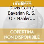 Davis Colin / Bavarian R. S. O - Mahler: Symp. N. 8 cd