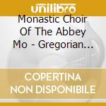 Monastic Choir Of The Abbey Mo - Gregorian Chants