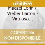 Maazel Lorin / Weber Barton - Virtuoso Violin cd musicale di Lorin Maazel