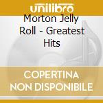 Morton Jelly Roll - Greatest Hits cd