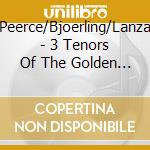 Peerce/Bjoerling/Lanza - 3 Tenors Of The Golden Age cd