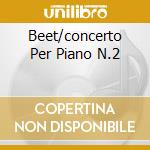 Beet/concerto Per Piano N.2 cd musicale di Gerhard Oppitz